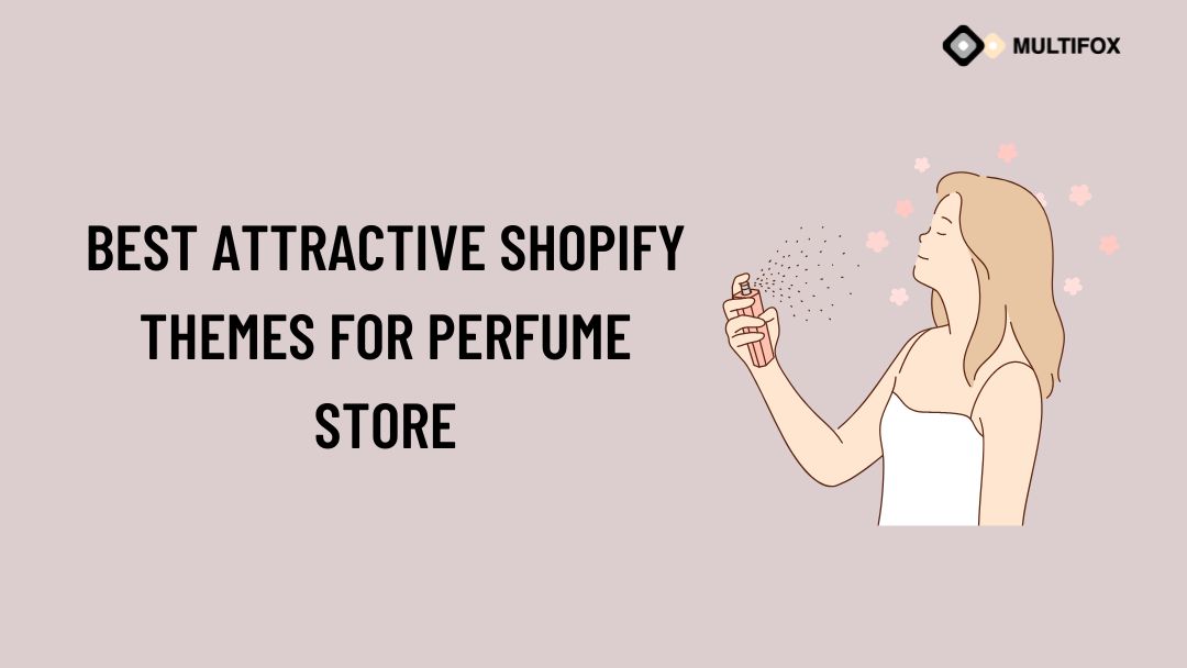 Best Attractive Shopify Themes for Perfume Store