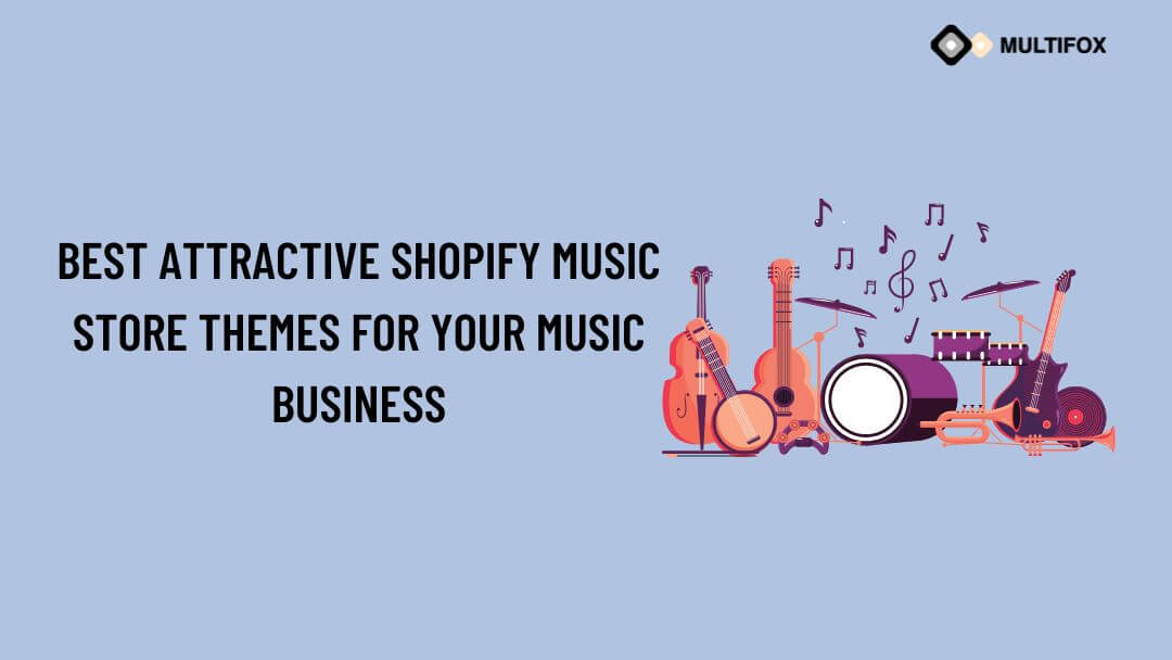 Best Attractive Shopify Music Store Themes for your Music Business