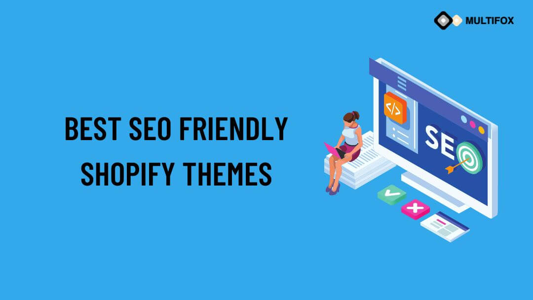 Best SEO Friendly Shopify Themes
