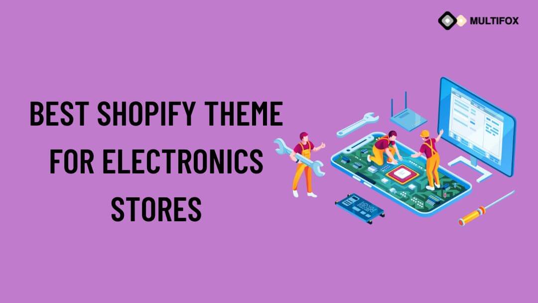 Best Shopify Theme for Electronics Stores