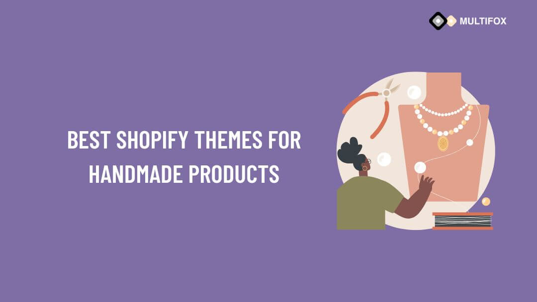 Best Shopify Themes For Handmade Products