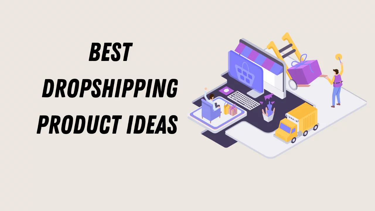 Best Dropshipping Product Ideas