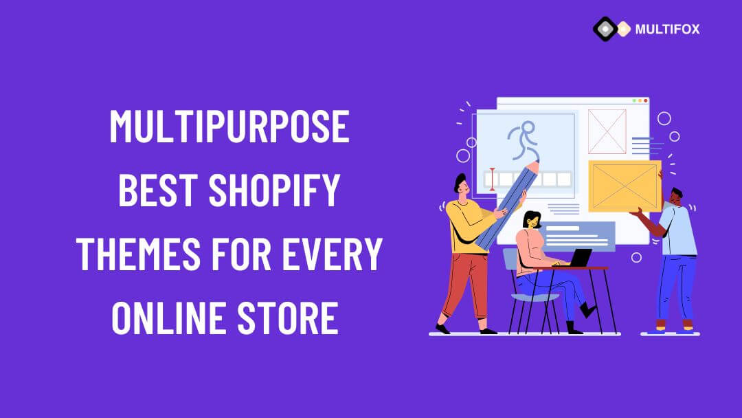 Multipurpose Best Shopify Themes for Every Online Store