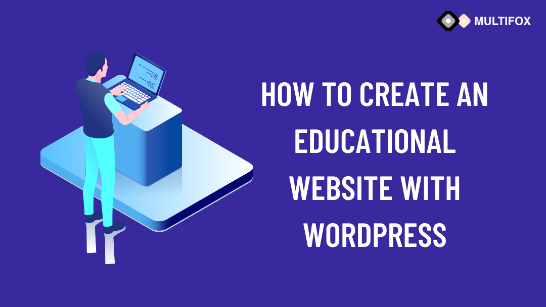 How to Create an Educational Website with WordPress