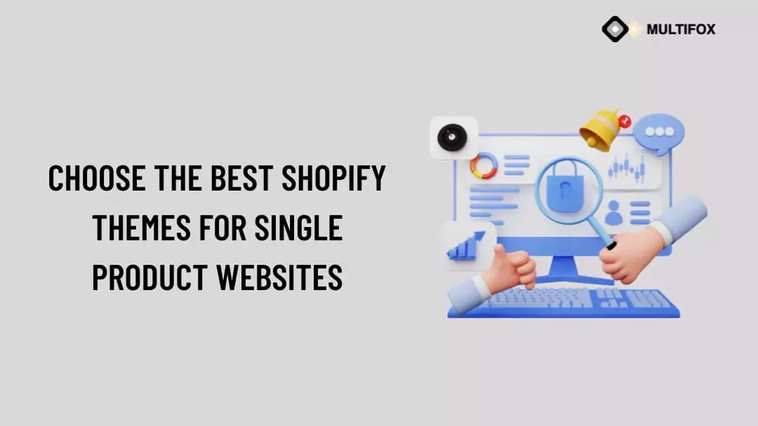 Choose The Best Shopify themes for Single Product Websites
