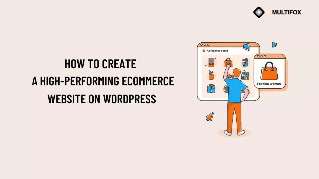 How To Create A High-Performing Ecommerce Website On WordPress