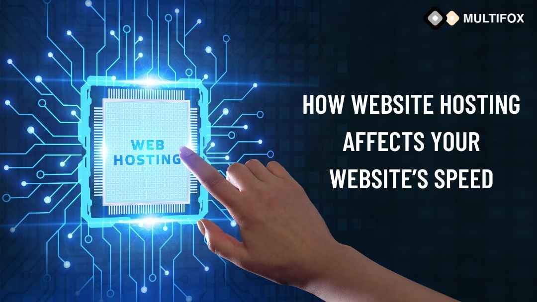 Website Hosting Affects Your Website’s Speed