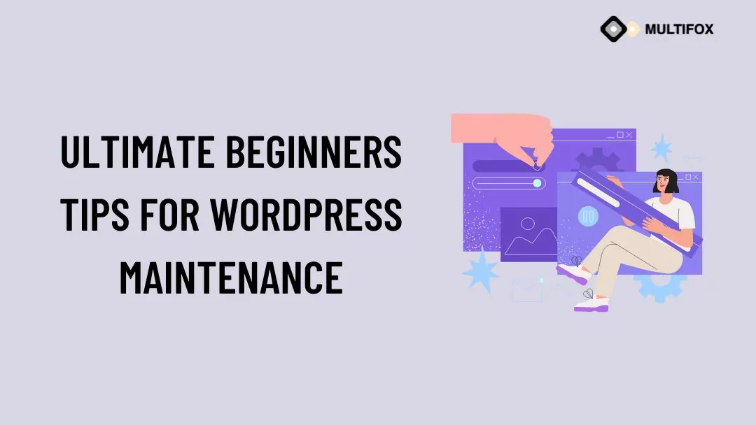 Ultimate Beginners Tips for WordPress Maintenance