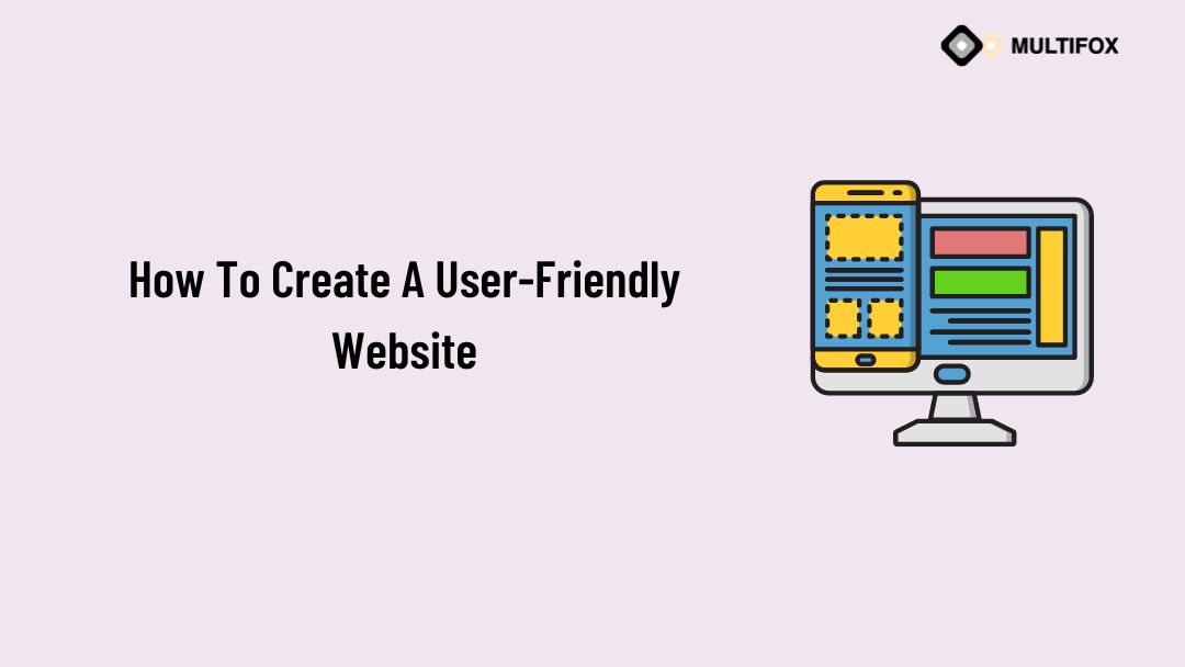 How to Create a User-Friendly Website