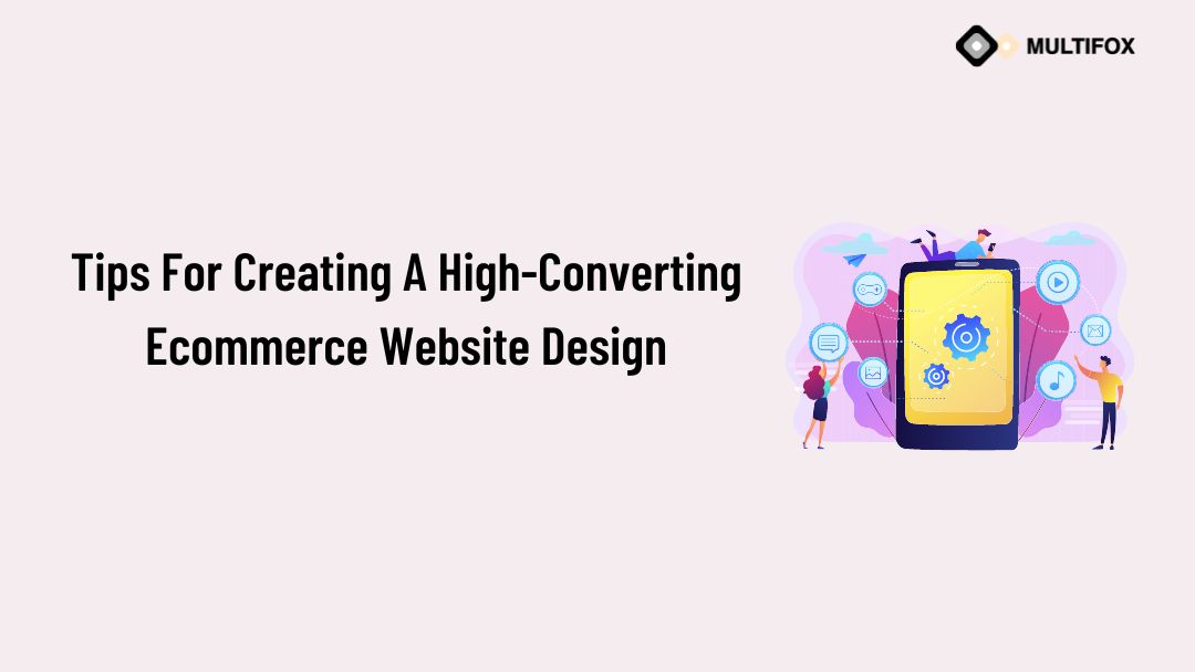 Tips for Creating a High-Converting Ecommerce Website Design