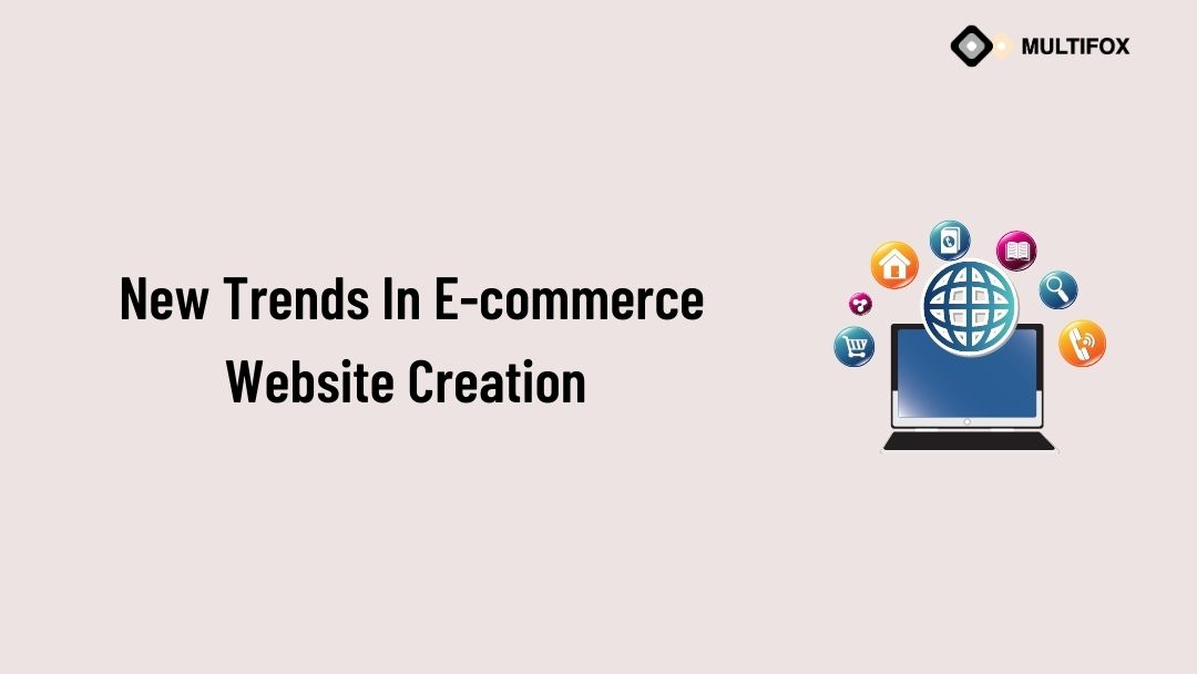 6 New Trends In E-commerce Website Creation